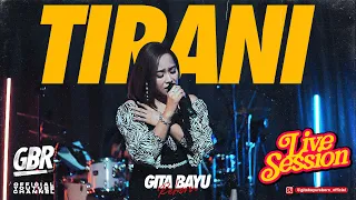 Download Tirani - Gita Bayu Reborn - Erni Diahnita {Live Session} MP3