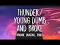 Download Lagu Imagine Dragons, Khalid - Thunder / Young Dumb \u0026 Broke (Lyrics) (Medley)