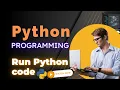 How to Run Python Code Python Programming Lesson - 02 Python tutorial for beginners