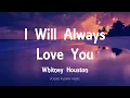 Download Lagu Whitney Houston - I Will Always Love You (Lyrics)
