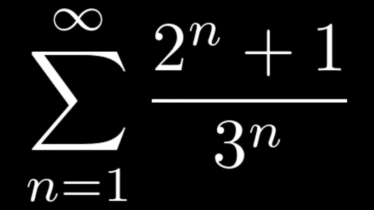 Outline Video Find the Sum of the Series SUM((2^n + 1)/3^n)