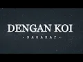 Download Lagu Dengan Koi - Bagarap (Lyric Video)