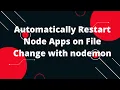 Automatically restart Node js apps with Nodemon