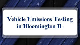 Top 10 Vehicle Emissions Testing in Bloomington IL