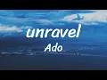 unravel - Ado - Lyrics