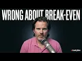 This 8-Minute Will Fix How You Think About Break-Even Points Forever