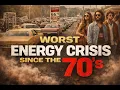 Worst Energy Crisis Since the 70 s