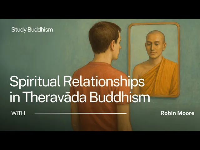 The Student-Teacher Relationship in Theravāda Buddhism | Robin Moore