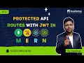 Protected Routes with Middleware in MERN Secure API with JWT 2025