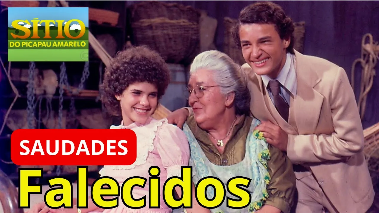 20 ATORES DO PRIMEIRO SÍTIO DO PICAPAU AMARELO QUE JÁ MORRERAM