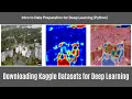 Downloading Kaggle Datasets for Deep Learning