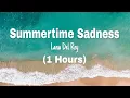 Download Lagu Lana Del Rey - Summertime Sadness-1 Hour For Consistency | Unknown Melodies