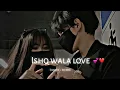 Download Lagu Ishq wala love (slowed + reverb)