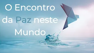 Trigueirinho | O Encontro da Paz neste Mundo