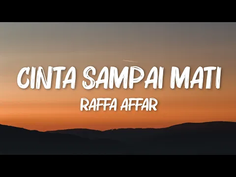 Download MP3 Cinta Sampai Mati - Raffa Affar (Lirik Video)