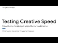 Testing Creative Speed - Ad Manager Developer Workshop