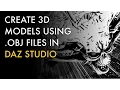 Create 3D Models Using OBJ Files in DAZ Studio