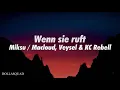 MIKSU/MACLOUD - WENN SIE RUFT (FEAT. VEYSEL, KC REBELL, RAMO) (lyrics)
