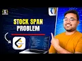 Monotonic stack pattern Online Stock Span Java plus DSA Placement FAANG