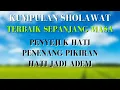 KUMPULAN SHOLAWAT TERBAIK SEPANJANG MASA | SHOLAWAT MERDU MENYENTUH HATI
