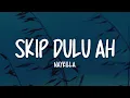 Naykilla - Skip Dulu Ah (Lirik Lagu)