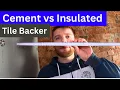 Cement vs Insulated Tile Backer Board