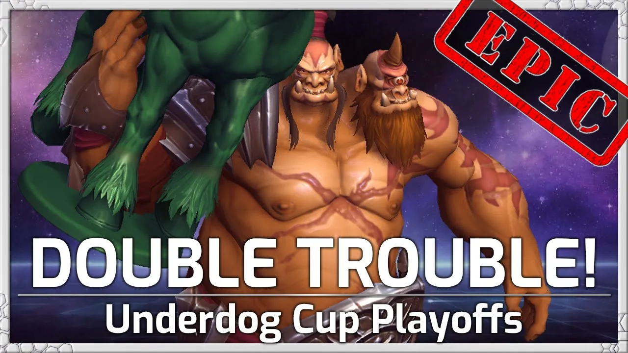 EPIC! Double TROUBLE! - Underdog Cup Playoffs - Heroes of the Storm