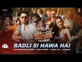 Download Lagu Badli Si Hawa Hai Arijit Singh | Badli Si Hawa Hai Kuch Na Kuch Huya Hai | New Hindi Songs 2025