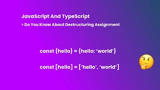 JavaScript And TypeScript Do You Know About Destructuring Assignment