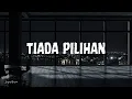 Download Lagu Tiada Pilihan - [Fiq7] Lirik