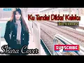 Download Lagu Ku Tandai Dikka' Kaleku||Shara Cover+lirik