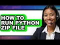 How to Run Python Zip File only Way