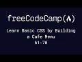 freeCodeCamp - Learn CSS by Building a Cafe Menu 61-70
