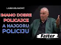 Download Lagu LJUBA MILANOVIĆ: IMAMO NAJBOLJE POLICAJCE, A NAJGORU POLICIJU!