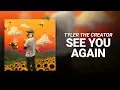 Download Lagu See You Again (Feat. Kali Uchis) // Tyler, The Creator