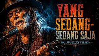 yang sedang sedang saja iwan syahman cover soulful blues
