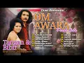 Download Lagu Duet Romantis O.M. Awara Penuh Cinta | Tangan Dan Bibir | Sorga Dunia | Sehidup Semati