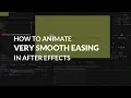 How to Animate Very Smooth Easing in After Effects