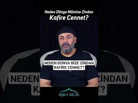 Neden Dünya Bize Zindan Kafire Cennet? #aşkıneva