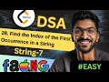 String-7 28 Find the Index of the First Occurrence in a String Beginner Medium Advanced Level