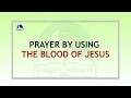 Short Prayer By Using The Blood of Jesus I Evangelist Joshua Orekhie