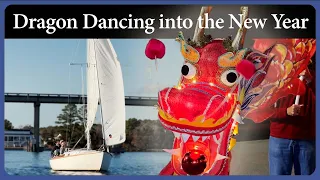 Dragon Dancing for a Happy New Year – Episode 330 – Acorn to Arabella: Journey of a Wooden Boat