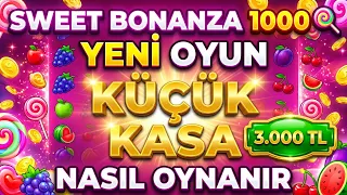SWEET BONANZA 1000 🍭 YENİ OYUN   KÜÇÜK KASA 🍭 SWEET BONANZA 3.000 TL İLE KÜÇÜK KASA  NASIL OYNANIR