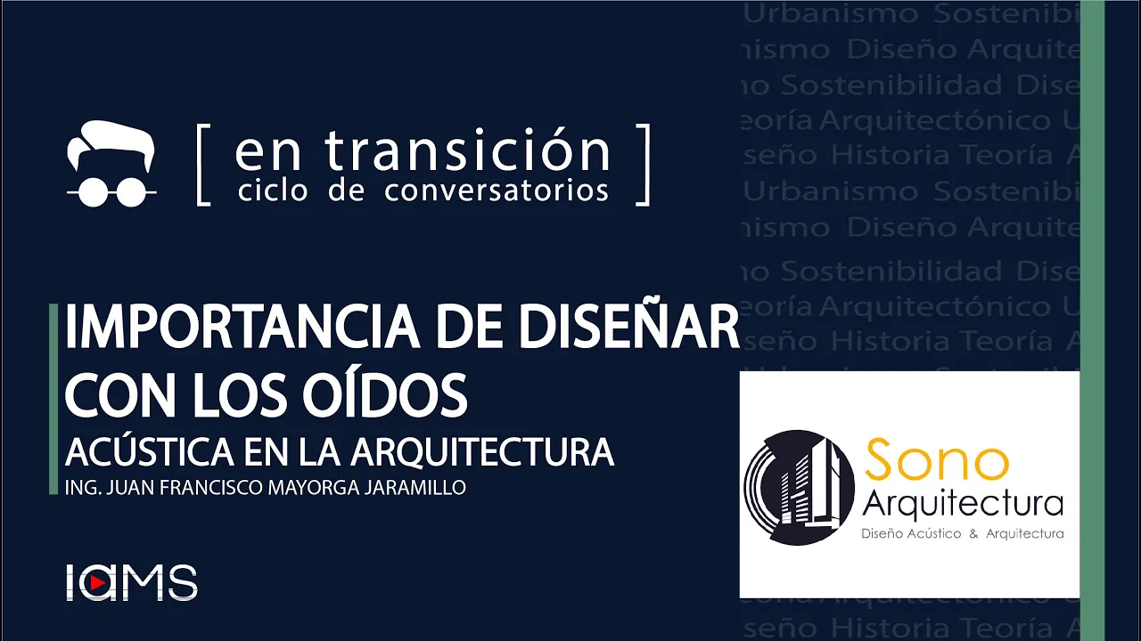 ACÚSTICA Y ARQUITECTURA. Importancia de diseñar con los oídos.