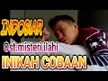 inikah cobaan ost misteri ilahi Indosiar