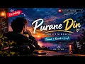 Purane Din (Official Video) | Pehla Pyaar Doosri Baar | Arijit Singh | Rochak Kohli | Kumaar