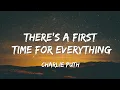 Download Lagu Charlie Puth - There’s A First Time For Everything (Lyrics)