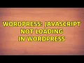 Wordpress javascript not loading in wordpress 2 Solutions