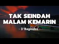 D'Bagindas - Tak Seindah Malam Kemarin | Lirik Lagu Paling Menyentuh