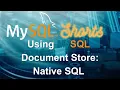 Episode-017 - Using MySQL Document Store Native SQL